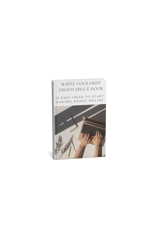 Write Your First Profitable E-Book: 15 Easy Ideas to Start Making Money Online (No Experience Needed)
