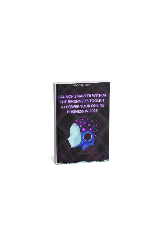 Launch Smarter with AI: The Beginner’s Toolkit to Power Your Online Business in 2025